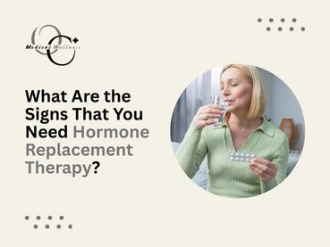 Signs That You Need Hormone Replacement Therapy