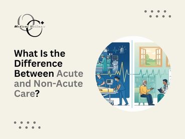 Acute and Non-Acute Care