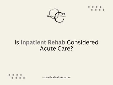Is Inpatient Rehab Considered Acute Care?